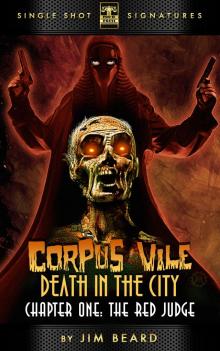 Corpus Vile: Death in the City, Chapter 1: The Red Judge