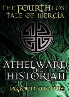 The Fourth Lost Tale of Mercia: Athelward the Historian