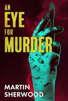 An Eye For Murder: A Medical Thriller