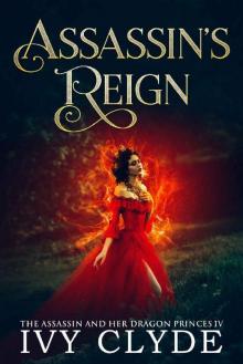 Assassin's Reign (The Assassin and her Dragon Princes Book 4)