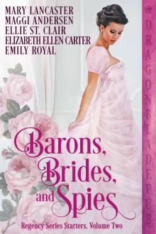 Barons, Brides, and Spies: Regency Series Starter Collection Volume Two