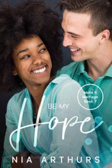 Be My Hope: A BWWM Romance (Make It Marriage Book 7)