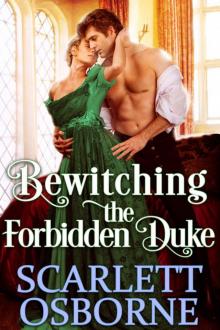 Bewitching the Forbidden Duke: A Steamy Regency Romance