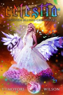 CELESTIA (Unicorn Blessed Chronicles Book 4)