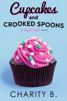 Cupcakes and Crooked Spoons (Sweet Treats Book 3)