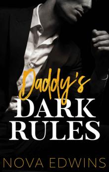 Daddy's Dark Rules: A Dark Daddy Romance