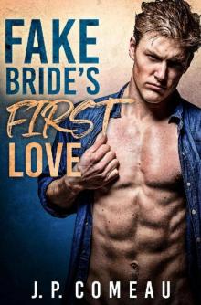 Fake Bride’s First Love: A Friends to Lovers Romance (Tall, Dark and Handsome Billionaires Book 2)