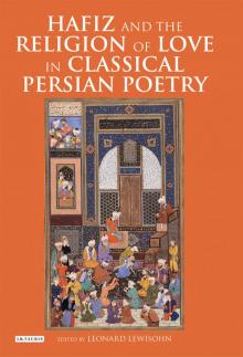 Hafiz and the Religion of Love in Classical Persian Poetry