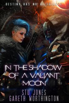 In the Shadow of a Valiant Moon