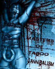 Masters of Taboo Presents: Cannibalism, Digesting The Human Condition (Limited Edition)