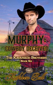 Murphy: Cowboy Deceived: The Kavanagh Brothers Book 6