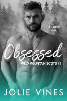 Obsessed: Wild Mountain Scots, #1