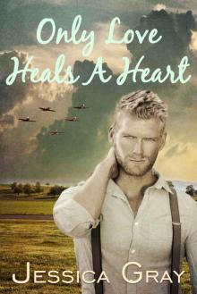 Only Love Heals A Heart: Steamy Historical Romance