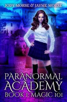 Paranormal Academy Book 1: Magic 101