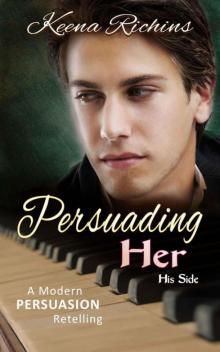 Persuading Her: A Modern Persuasion Retelling (Pemberley Estates Book 2)