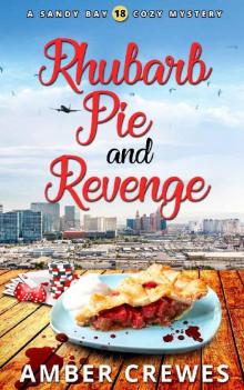 Rhubarb Pie and Revenge (Sandy Bay Cozy Mystery Book 18)