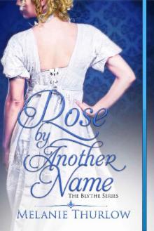 Rose by Another Name (The Blythe Series Book 1)