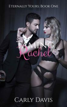 Taming Rachel (Eternally Yours Book 1)