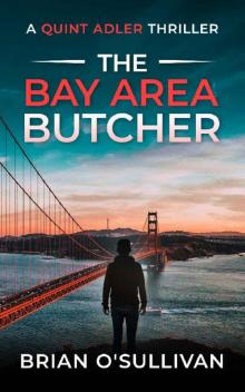 The Bay Area Butcher: (Quint Adler Book 2)