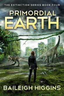 The Extinction Series | Book 4 | Primordial Earth 4