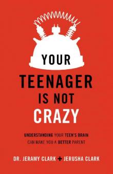 Your Teenager Is Not Crazy