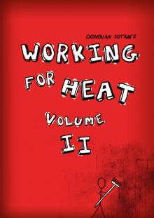 Working for Heat - Volume II