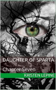 Daugher of Sparta: Chapter Seven