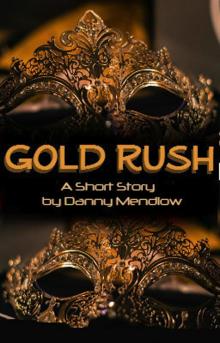 Gold Rush - By Danny Mendlow