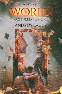 A Broken World (Book 3): Fractured Memories