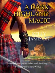 A Dark Highland Magic: Hot Highlands Romance Book 4