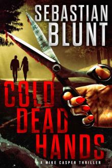 Cold Dead Hands (A Mike Casper Thriller Book 1)