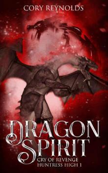 Dragon Spirit: Cry of Revenge (Huntress High Book 1)