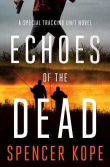 Echoes of the Dead--A Special Tracking Unit Novel