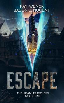 Escape: The Seam Travelers Book One