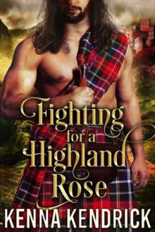 Fighting For A Highland Rose (Defenders 0f The Highlands Book 1)