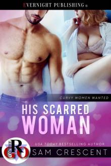 His Scarred Woman (Curvy Women Wanted Book 22)