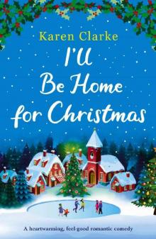 I'll Be Home for Christmas: A heartwarming feel good romantic comedy