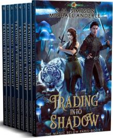 Magic Below Paris Complete Series Boxed Set (Books 1 - 8): Trading Into Shadow, Trading Into Darkness, Trading Close to Light, Trading By Firelight, Trading by Shroomlight, plus 3 more