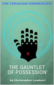 The Gauntlet of Possession (The Teracian Chronicles Book 1)