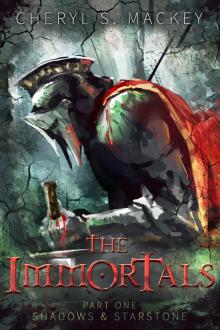 The Immortals Part One: Shadows &amp; Starstone