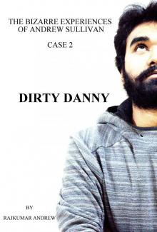 Dirty Danny - The Bizarre Experiences of Andrew Sullivan - Case 2