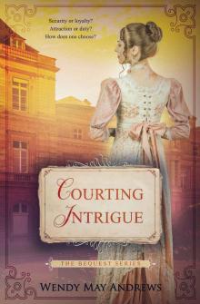 Courting Intrigue: A Sweet, Regency Romance (The Bequest Series Book 2)