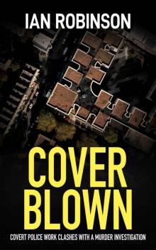 COVER BLOWN: covert police work clashes with a murder investigation