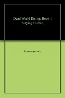 Dead World Rising (Book 1): Staying Human