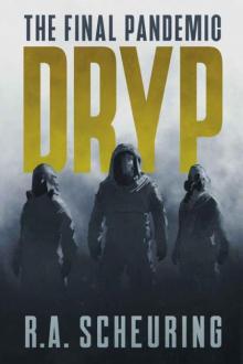 DRYP Trilogy | Book 1 | DRYP [The Final Pandemic]