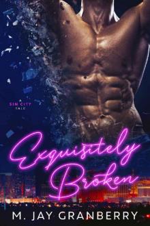 Exquisitely Broken (A Sin City Tale Book 1)