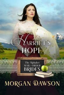 Harriet's Hope (The Alphabet Mail-Order Brides Series Book 8)