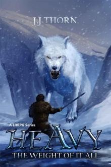 Heavy (The Weight Of It All): A LitRPG Fantasy Adventure