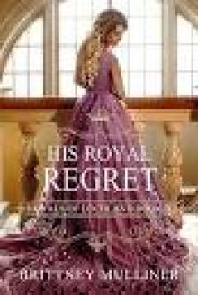 His Royal Regret: Royals of Lochland Book 2