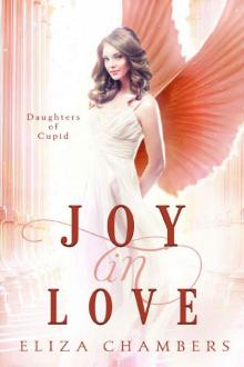 Joy In Love (Daughters of Cupid Book 1)